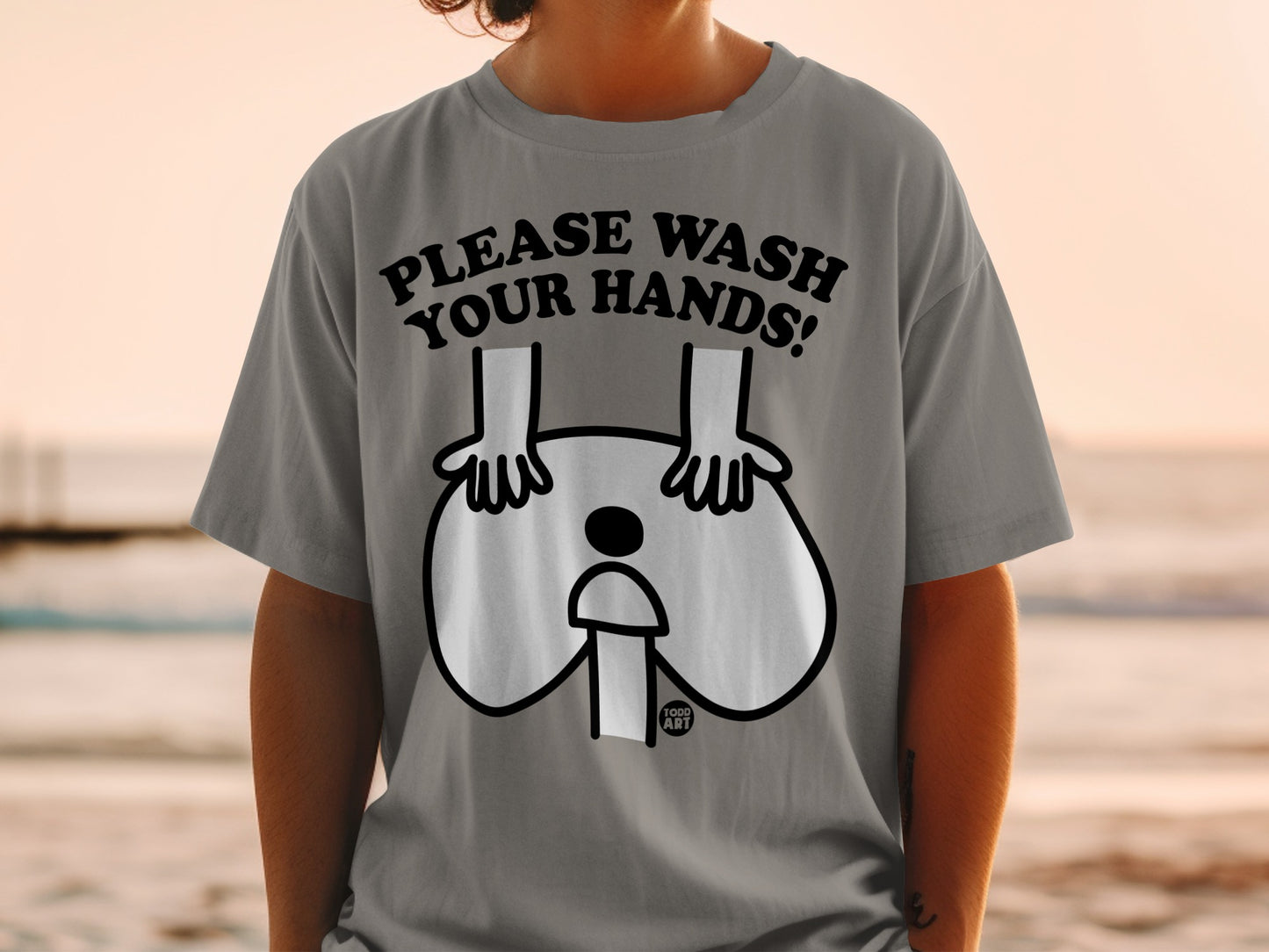 Funny Please Wash Your Hands Butt Todd Art Graphic product type