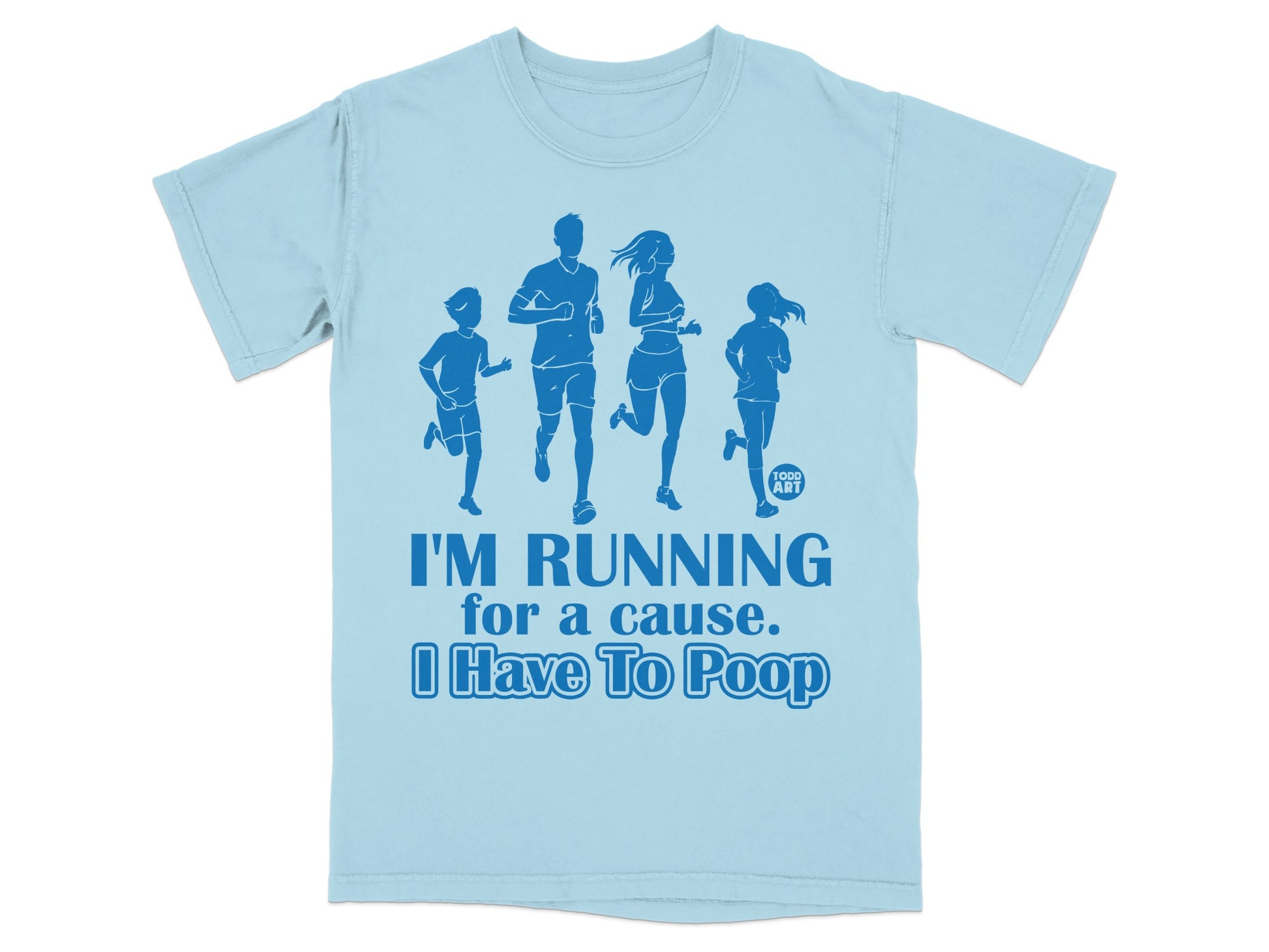 I'M RUNNING for a cause. I Have To Poop product type