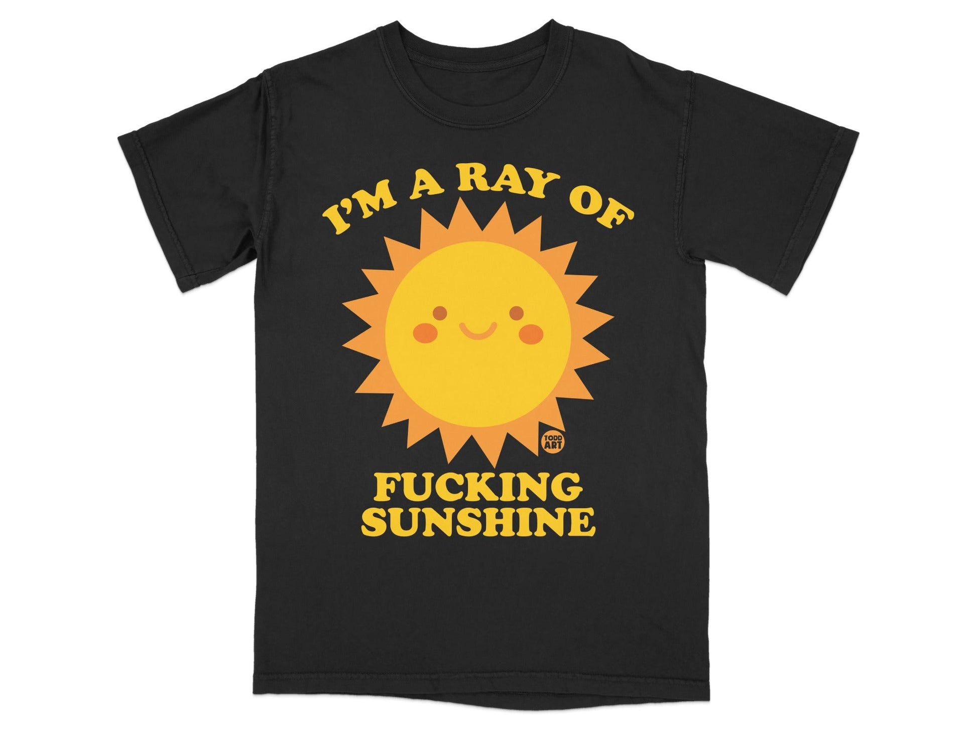 Black t-shirt with "I'm a ray of fucking sunshine" and a smiling sun graphic.