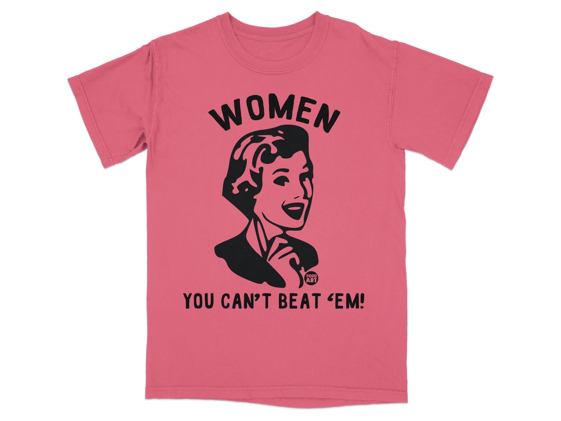 Pink t-shirt with black graphic of a woman and text "WOMEN YOU CAN'T BEAT 'EM".