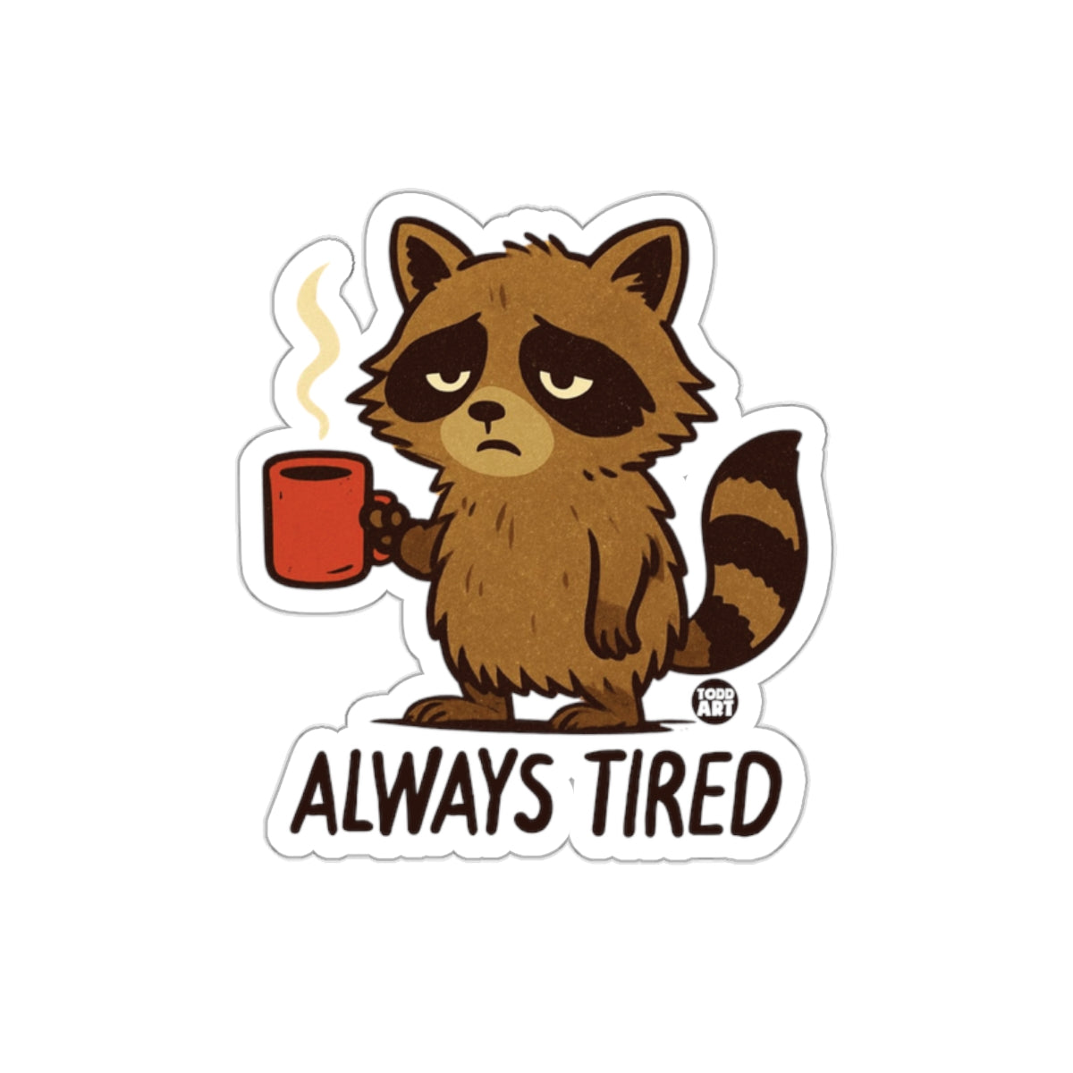 Always Tired Raccoon with Coffee Cup Illustrated sticker