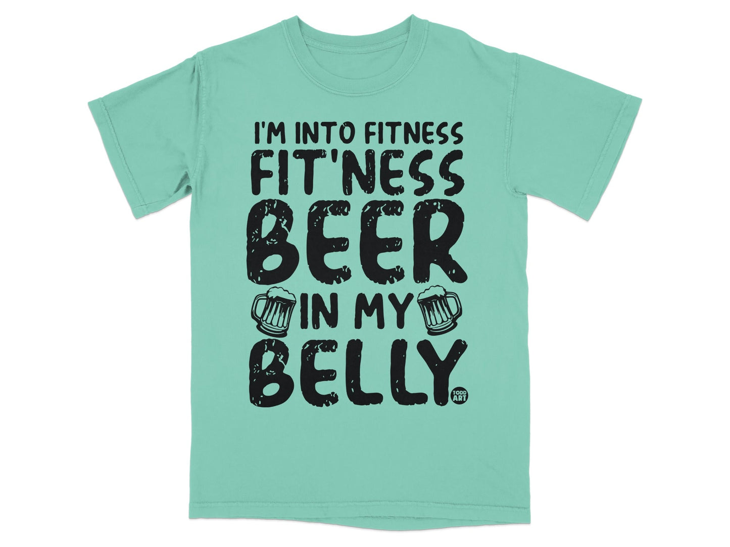 I'm Into Fitness Beer In My Belly T-shirt