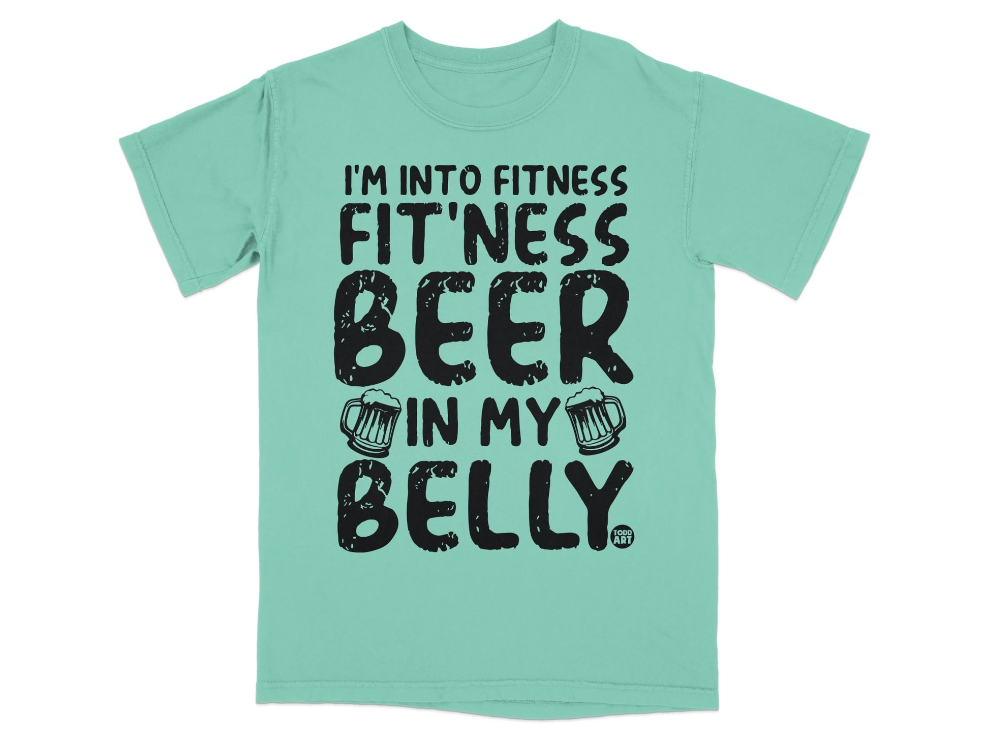I'm Into Fitness Beer In My Belly T-shirt