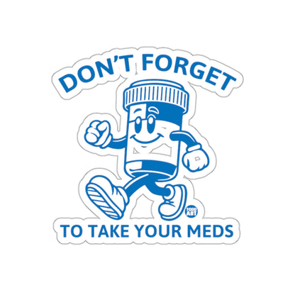 Don't Forget To Take Your Meds Motivational Sticker