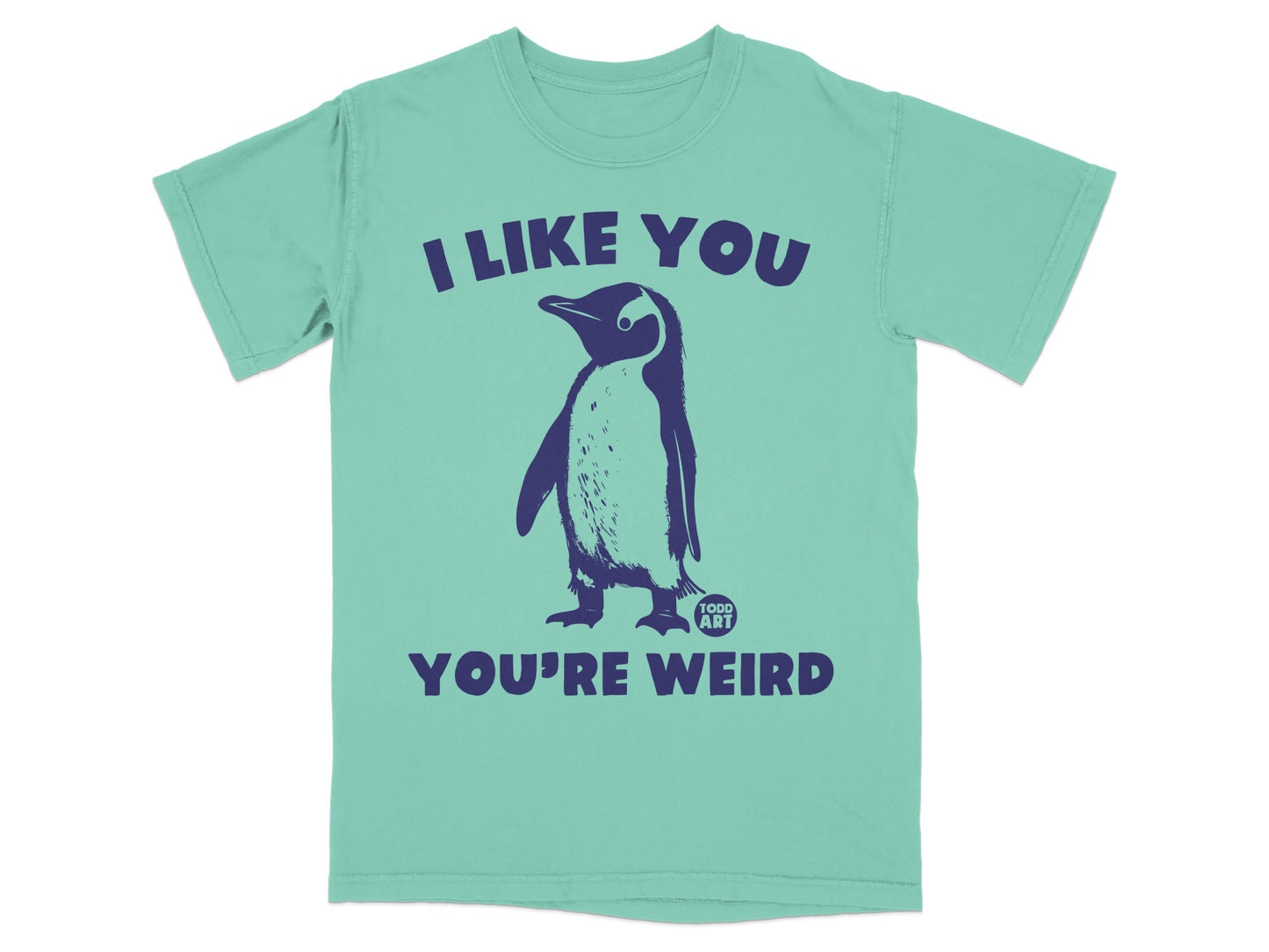 Teal t-shirt with a navy penguin and text "I LIKE YOU YOU'RE WEIRD".