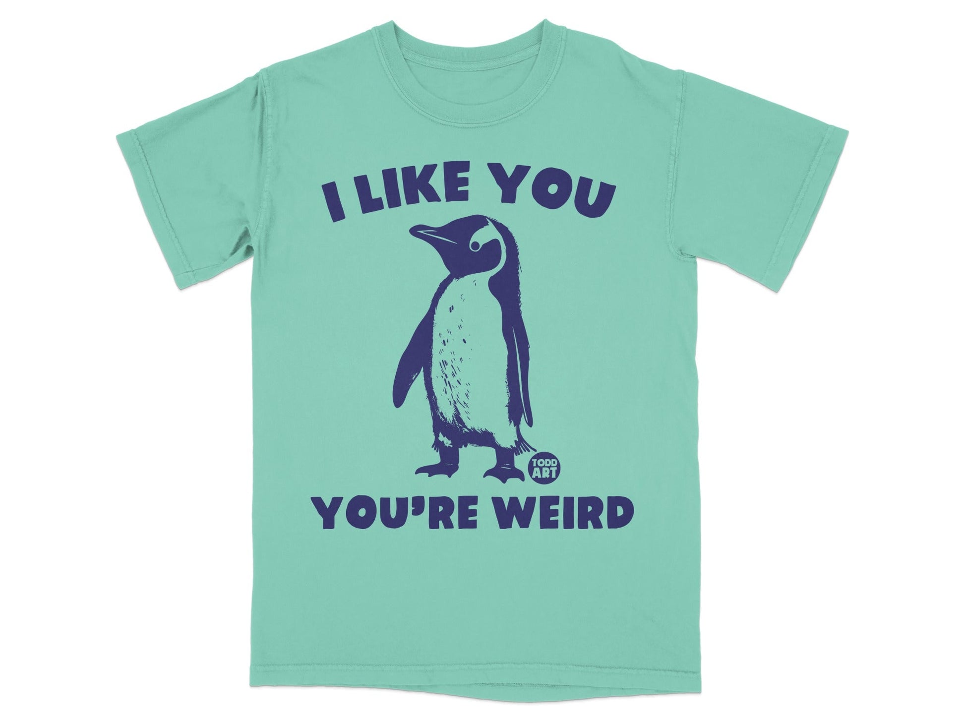 Teal t-shirt with a navy penguin and text "I LIKE YOU YOU'RE WEIRD".