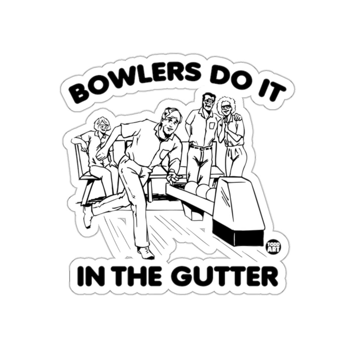 Bowlers Do It In The Gutter Bowling Team Funny sticker