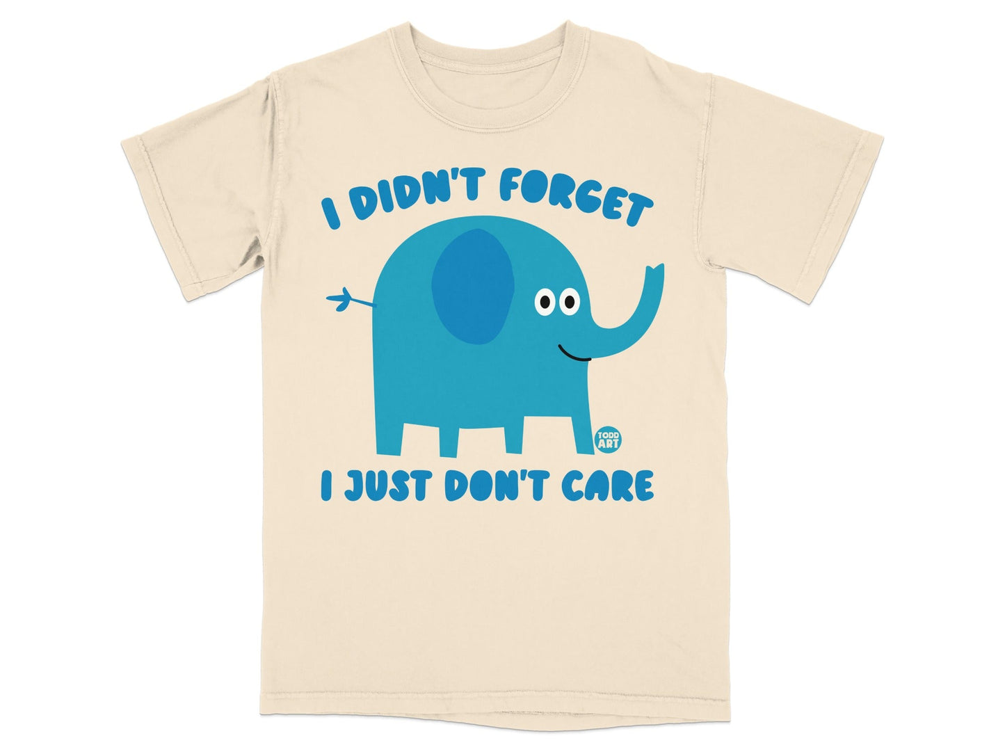 I Didn't Forget I Just Don't Care Elephant T-shirt
