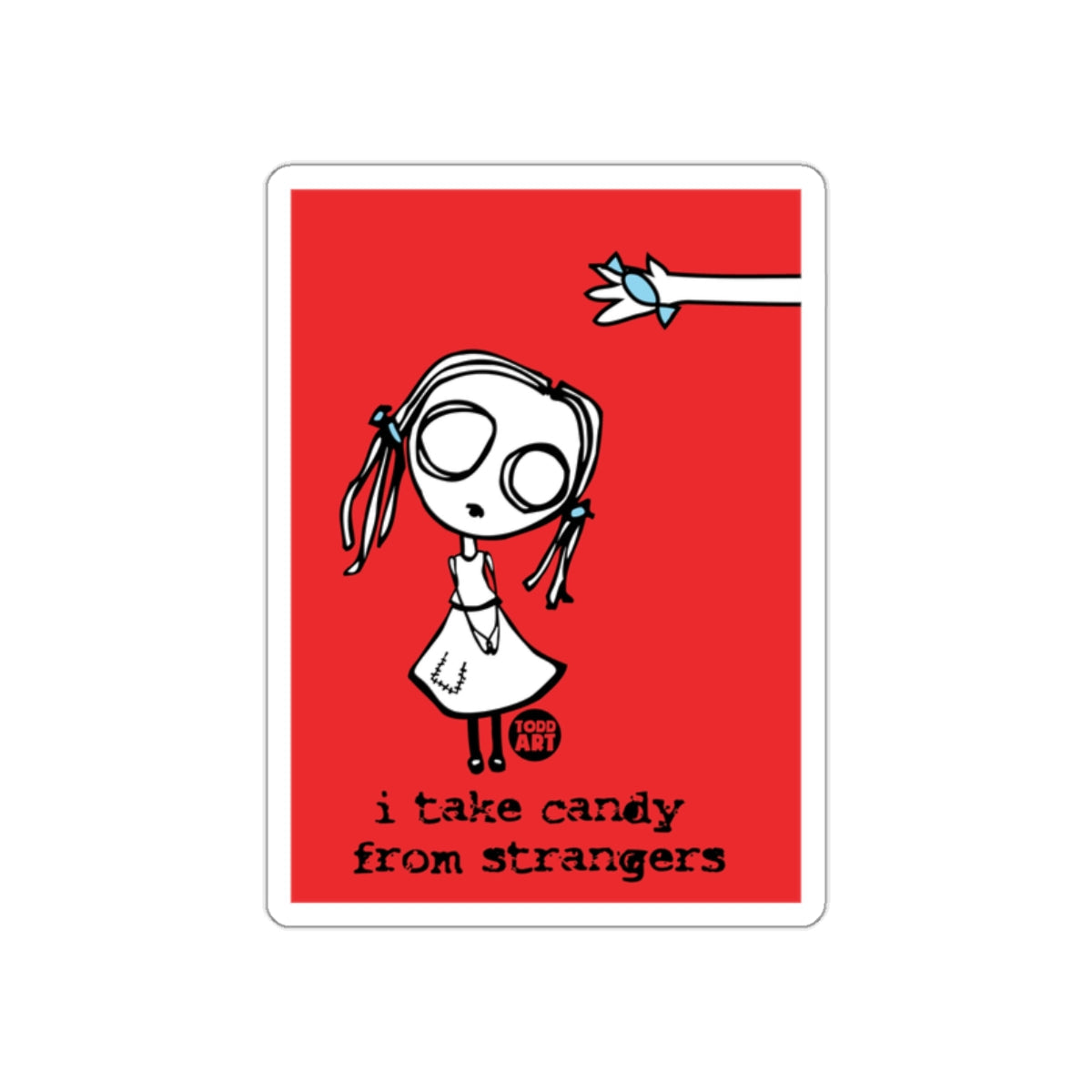 I Take Candy from Strangers Funny Art Print Sticker