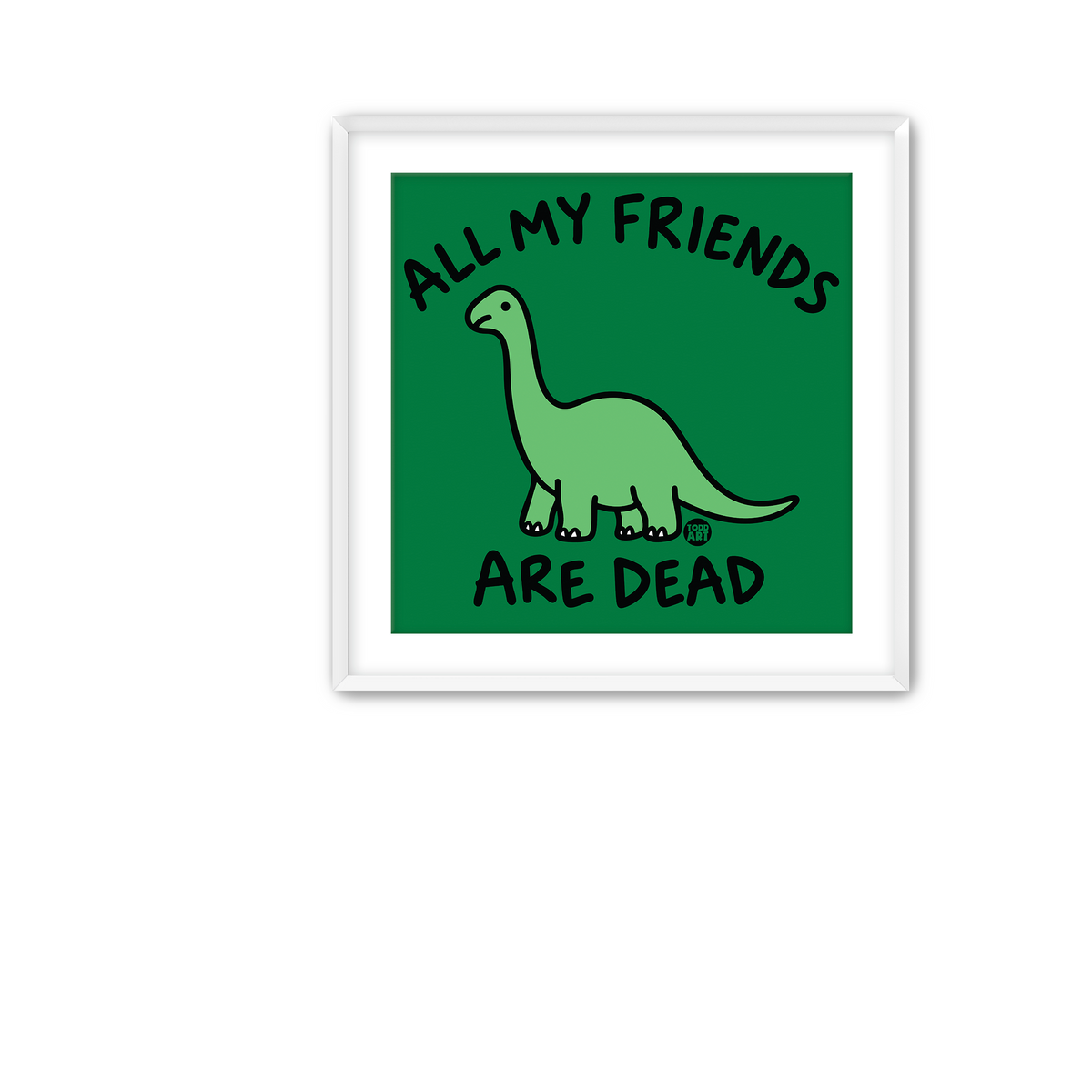 All My Friends Are Dead Fine Art Print