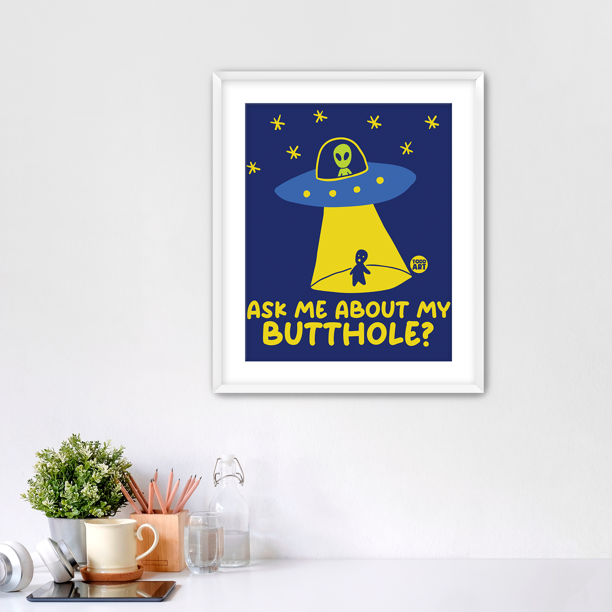 Ask Me About My Butthole Fine Art Print