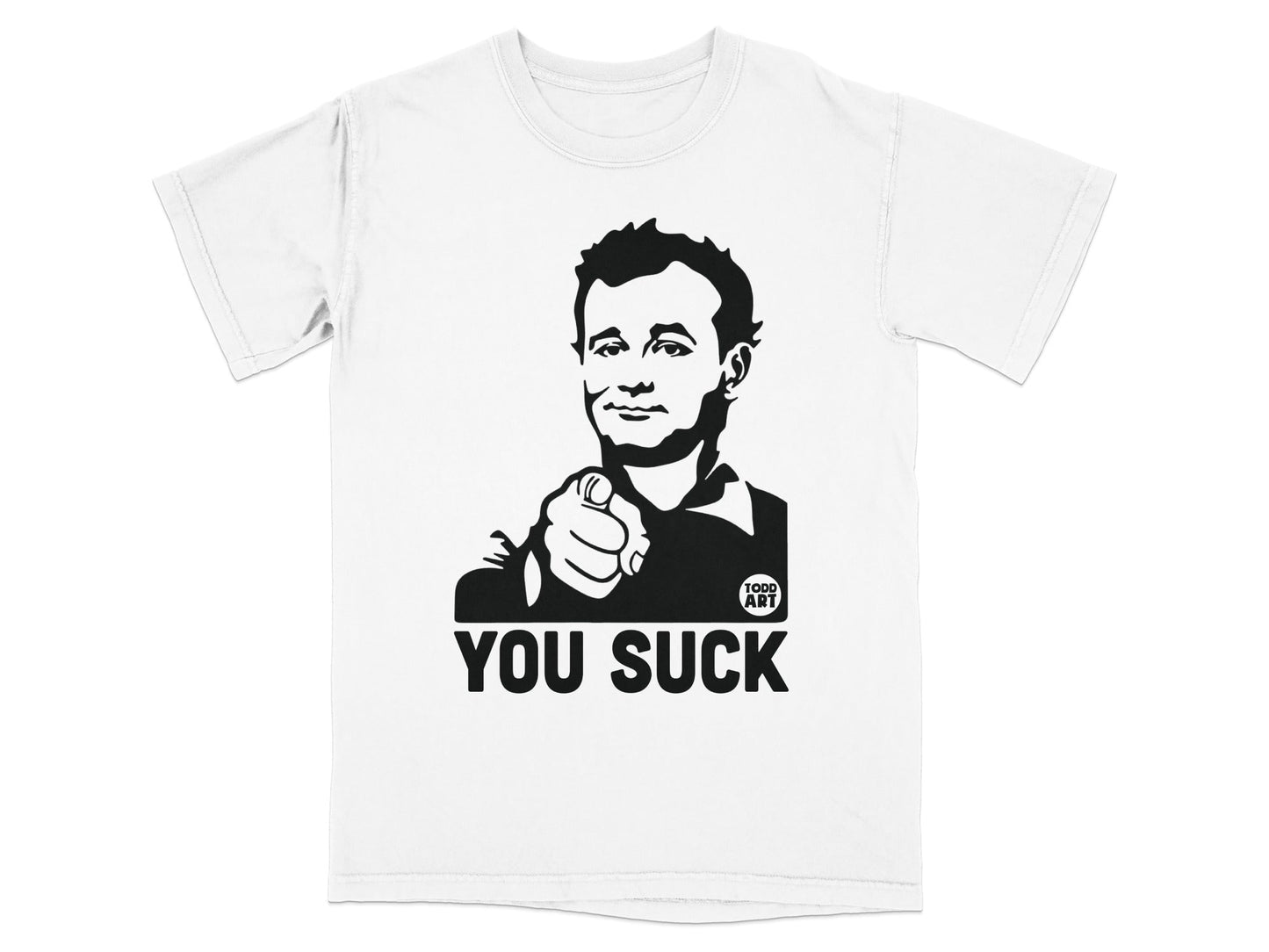 White t-shirt with black graphic of Bill Murray pointing, text "YOU SUCK".