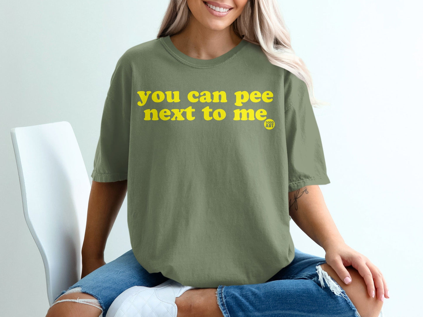 You Can Pee Next to Me Todd Art T-shirt