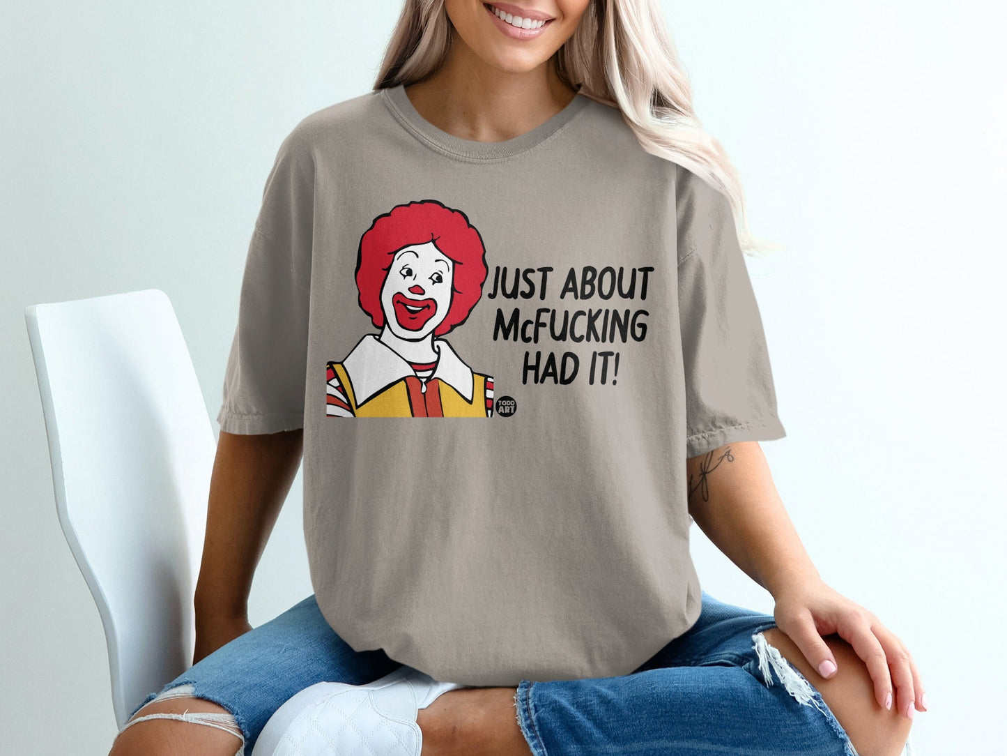 T-shirt with Ronald McDonald graphic and "Just About McF***ing Had It!" text.