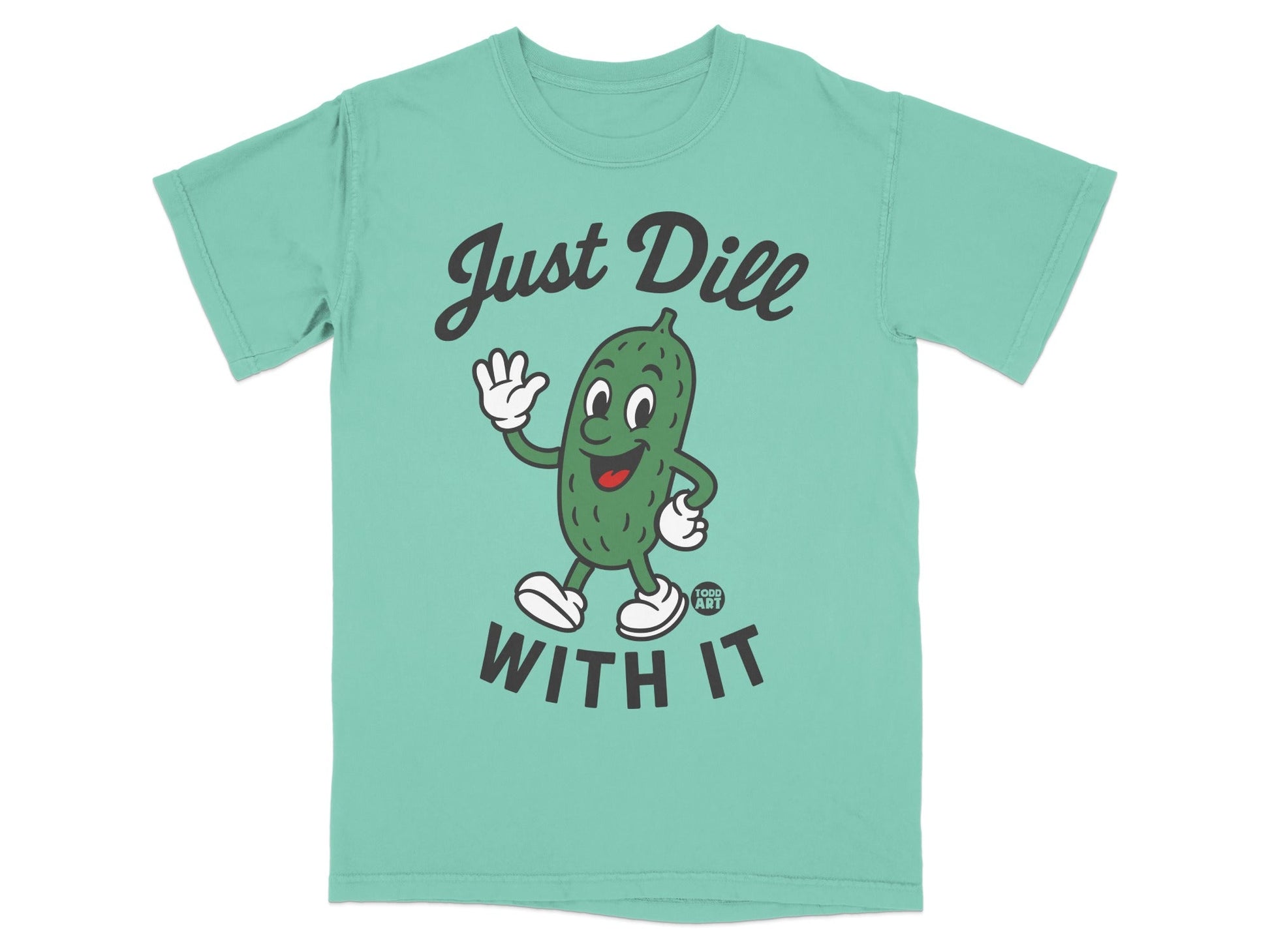 T-shirt with cartoon dill pickle character saying "Just Dill With It".