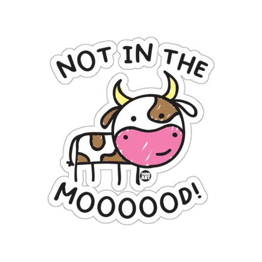 Not In The Mooood Sticker Fun Cow Design