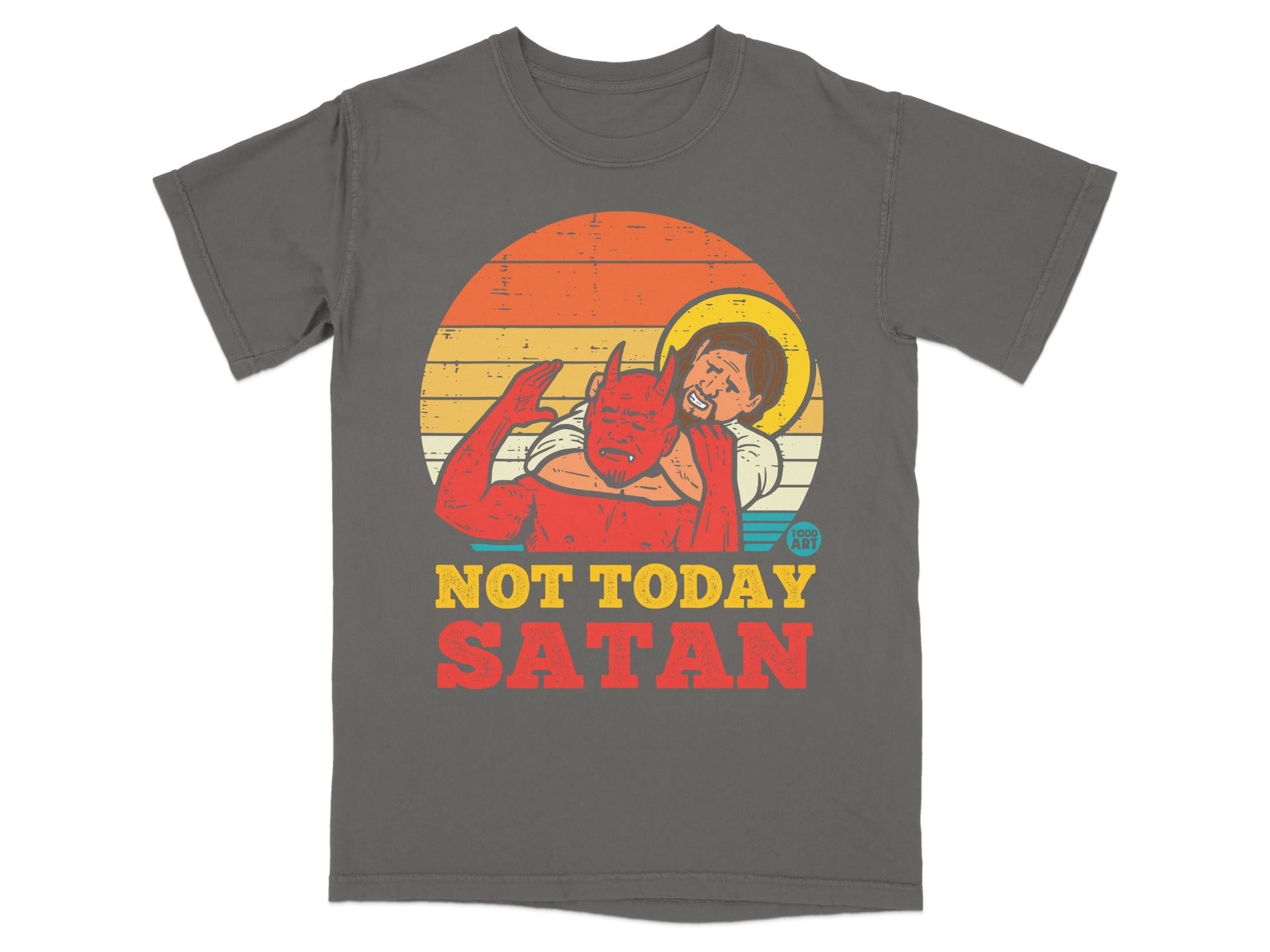 T-shirt with "NOT TODAY SATAN" text, Jesus wrestling with a demon.