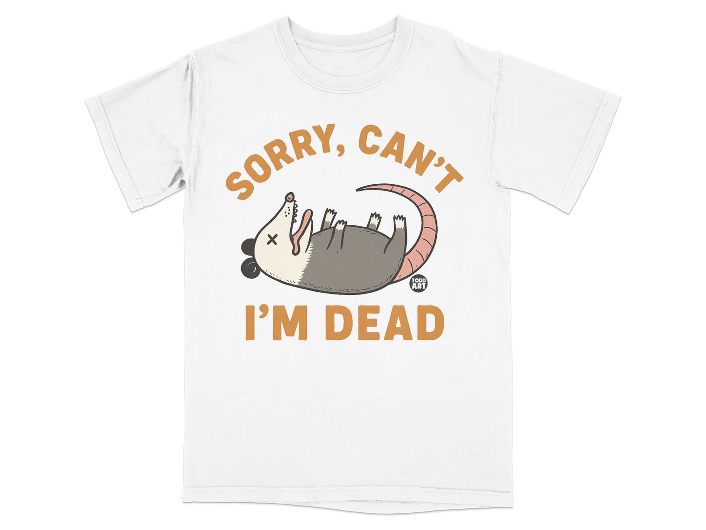 White t-shirt with a cartoon opossum lying on its back with text.