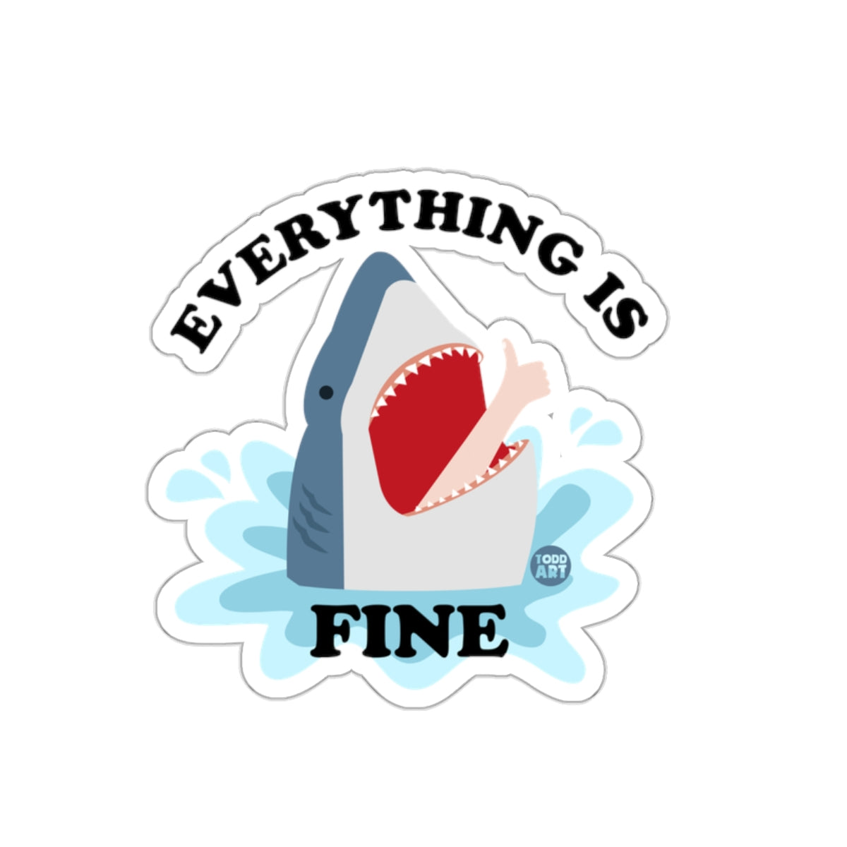 Everything Is Fine Shark Thumbs Up Funny Humor sticker
