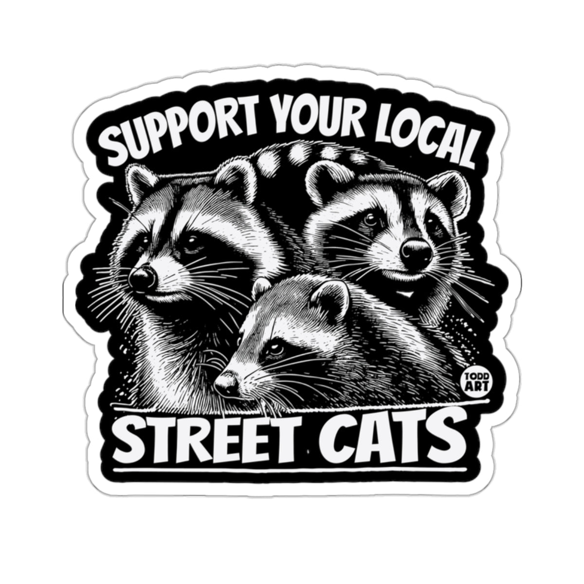 Support Your Local Street Cats Raccoon Humor 