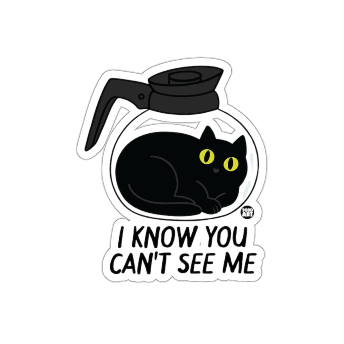 I Know You Can't See Me Cat in Coffee Pot Sticker