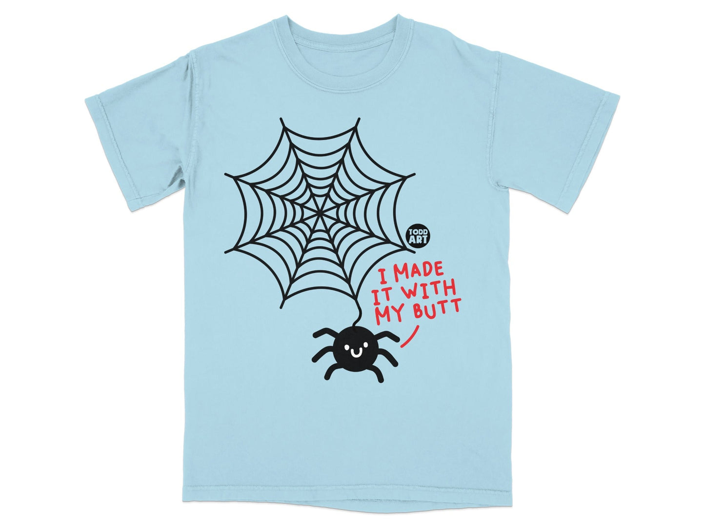 I Made It With My Butt Spider Web T-Shirt