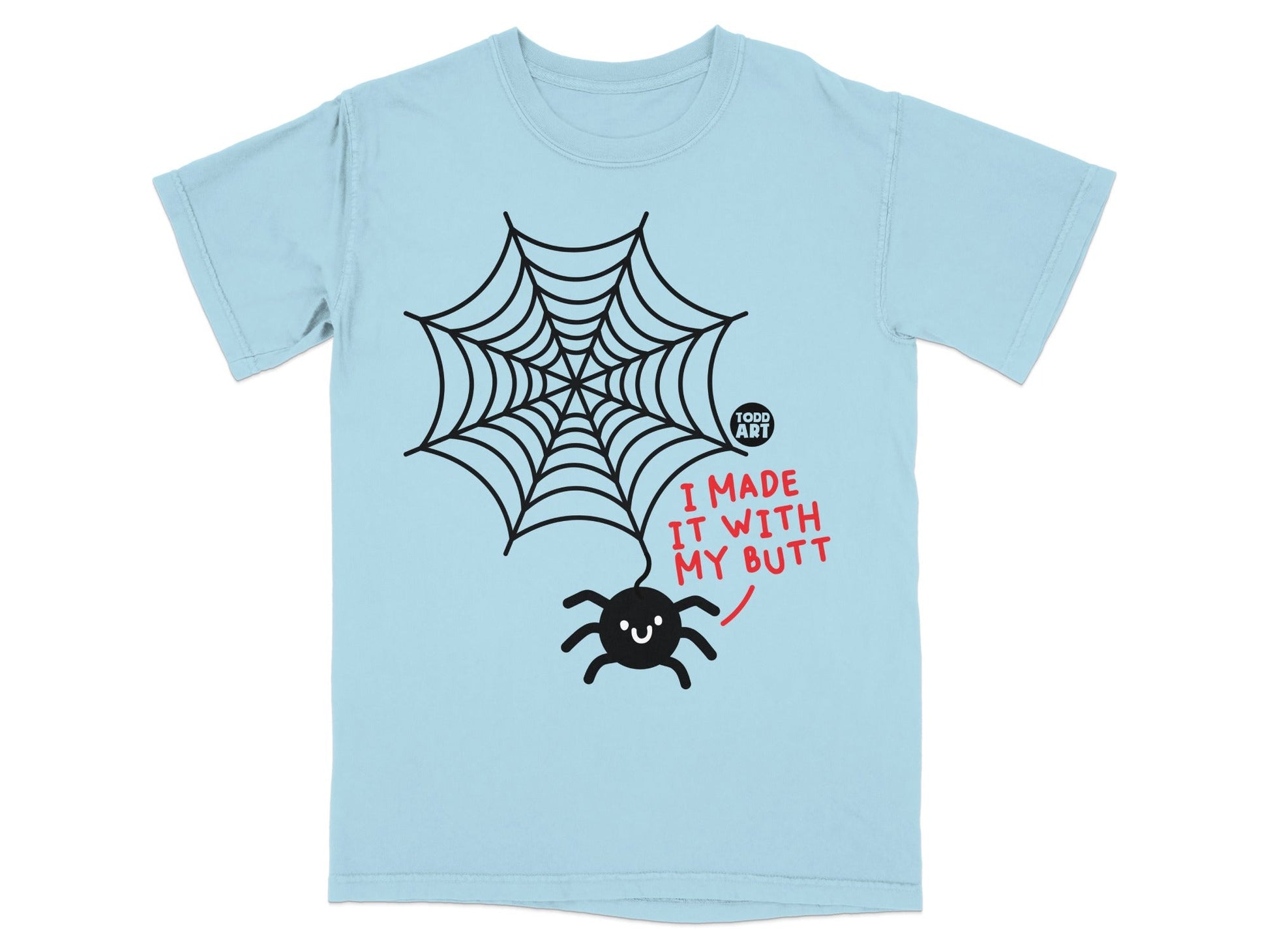 I Made It With My Butt Spider Web T-Shirt