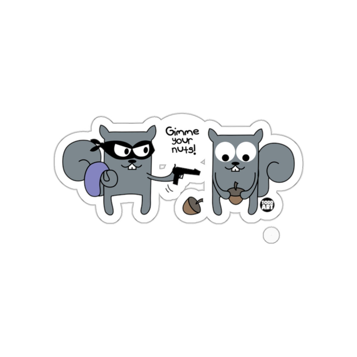 Gimme Your Nuts! Squirrel Funny Cartoon Art sticker