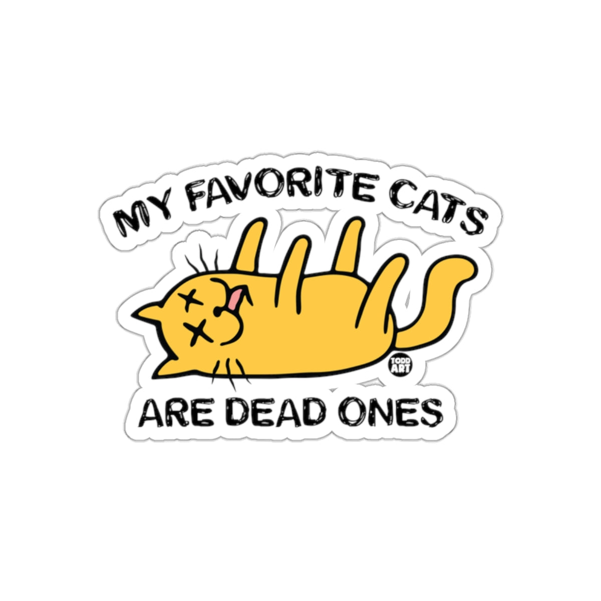 My Favorite Cats Are Dead Ones Sticker