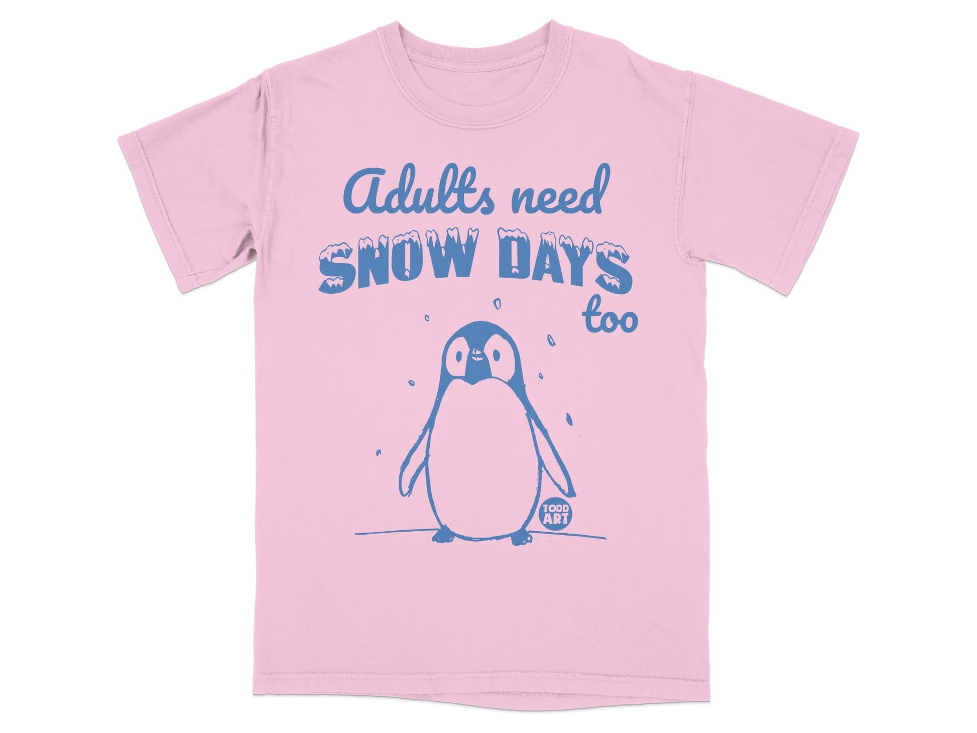 Pink t-shirt with cartoon penguin and text "Adults need SNOW DAYS too".