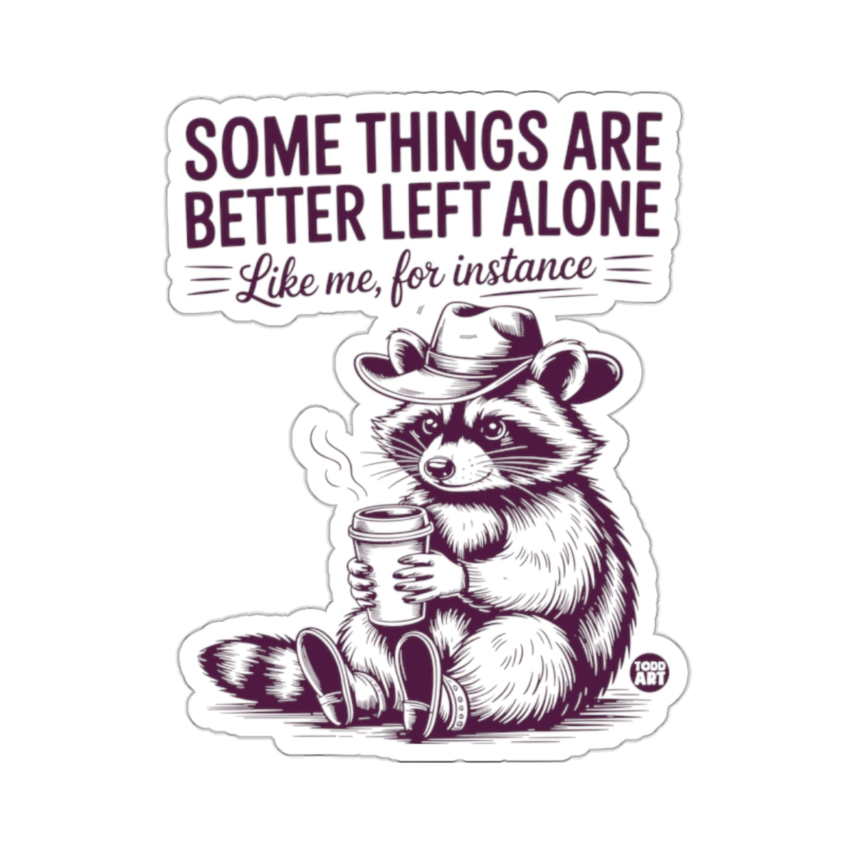 Raccoon Some Things Are Better Left Alone 