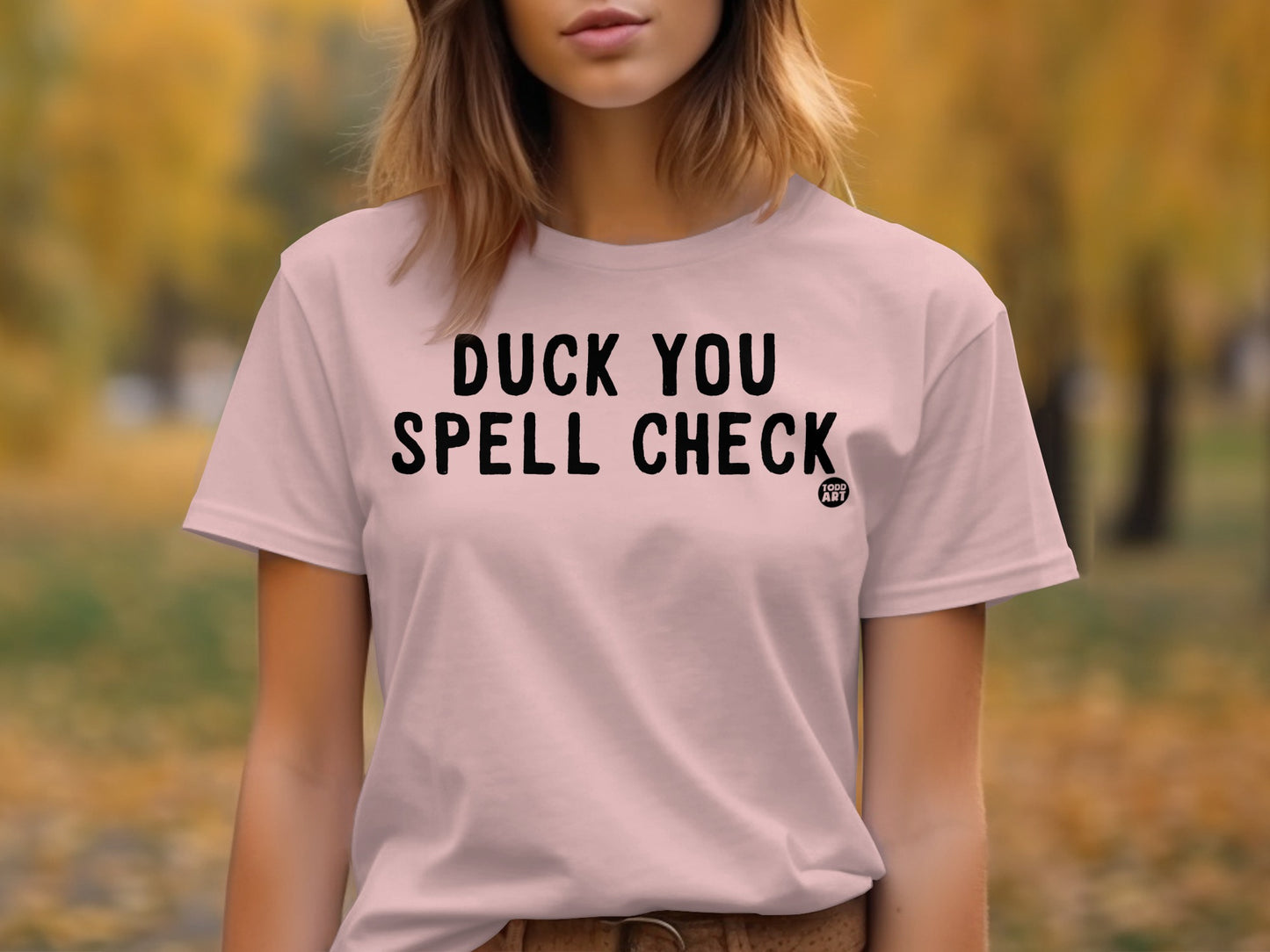 Duck You Spell Check Shirt Funny Statement Tee
