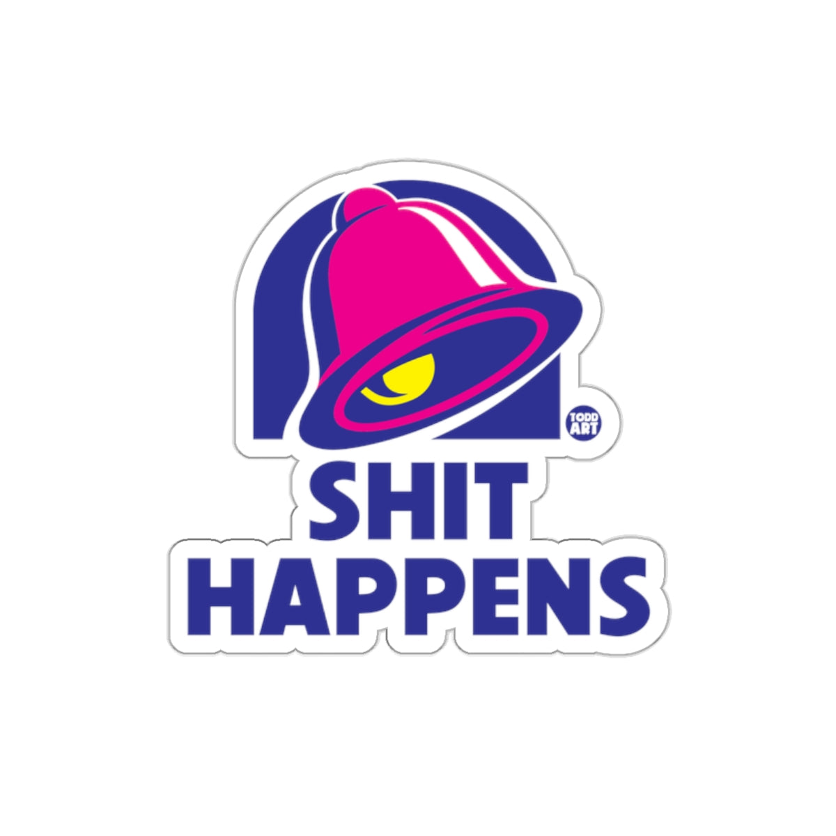 Parody Of Taco Bell Logo Shit Happens Design sticker