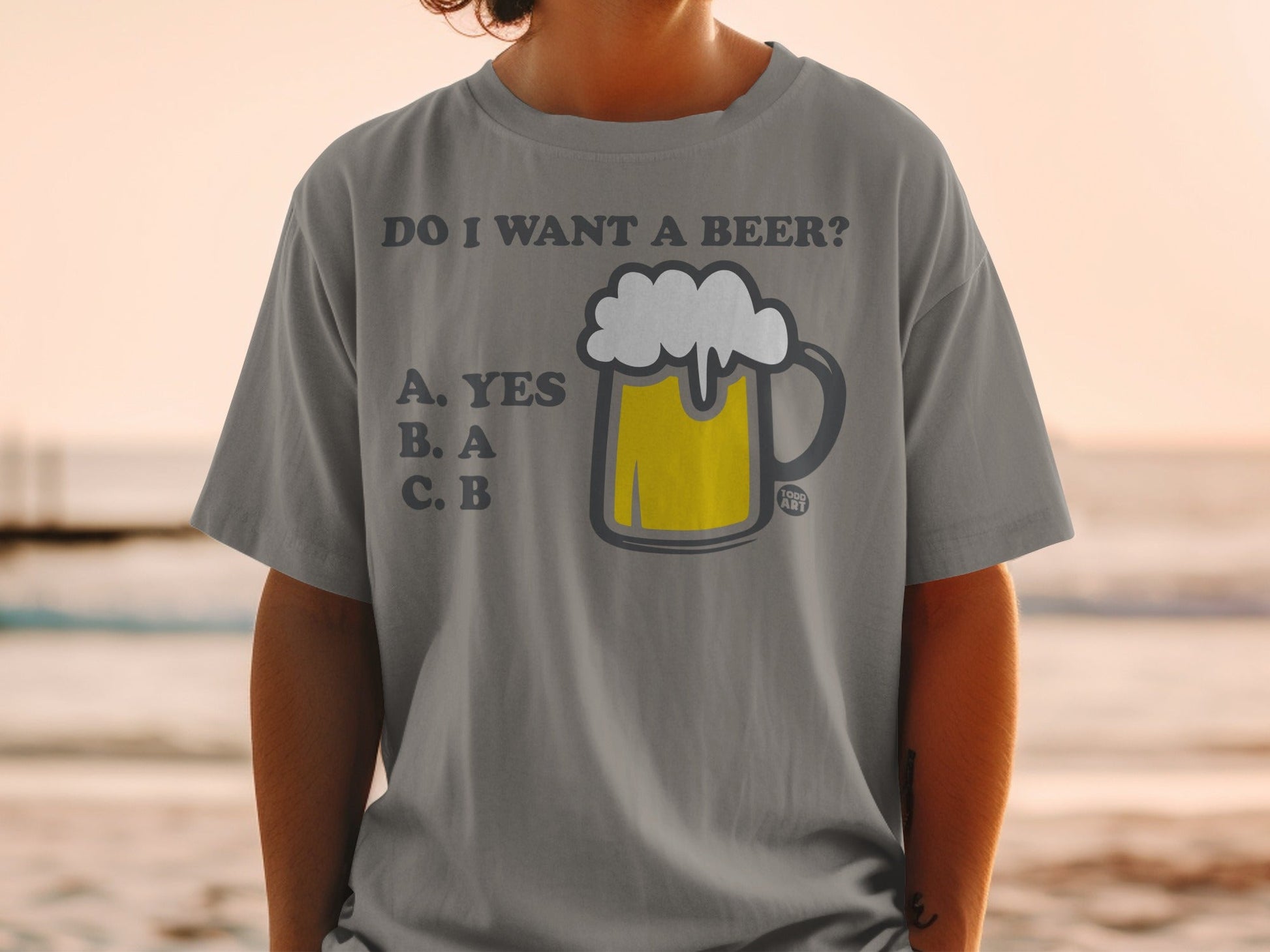 Do I Want A Beer Yes A B Funny Graphic T-shirt