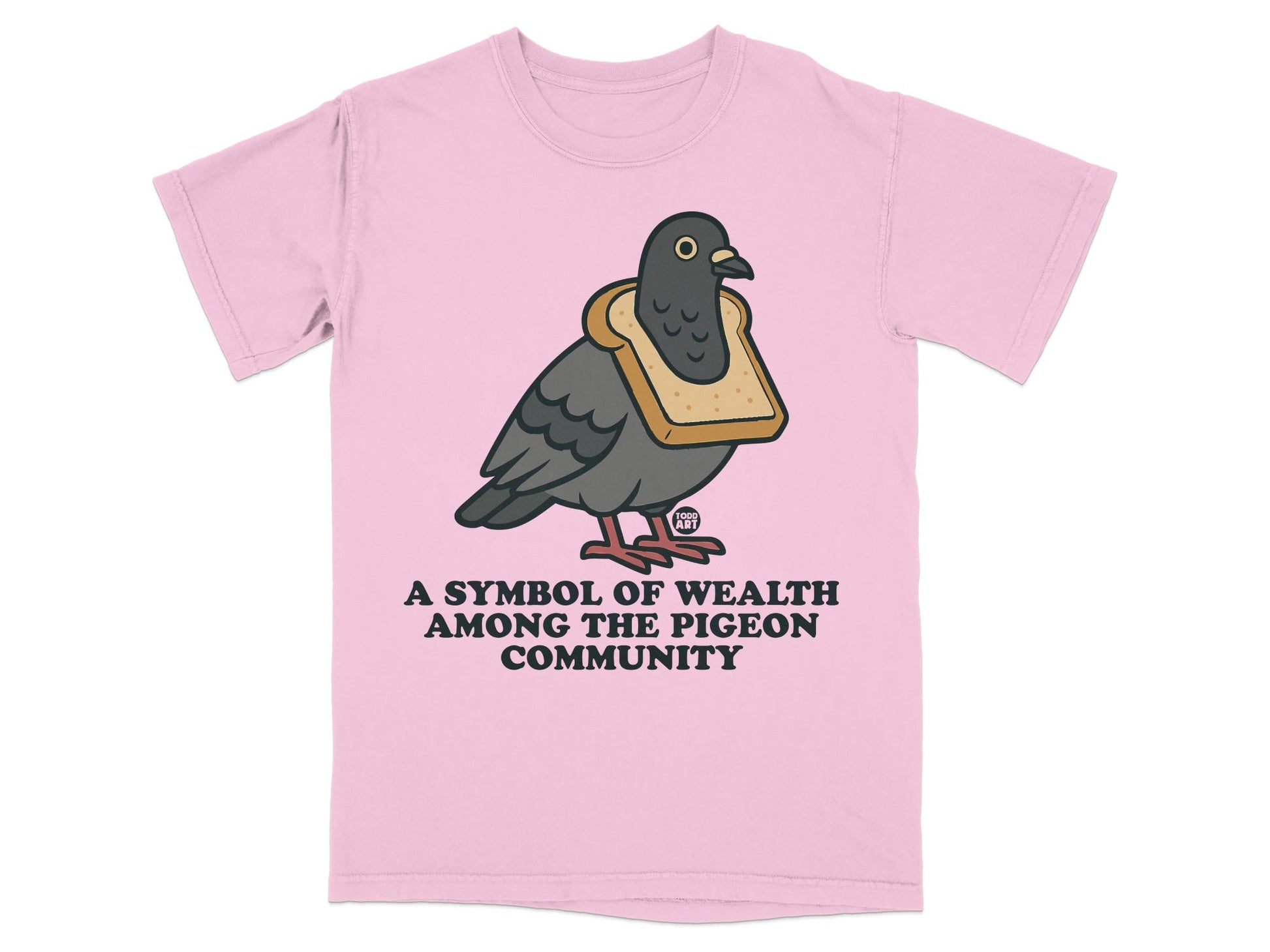 A Symbol of Wealth Among the Pigeon Community T-shirt