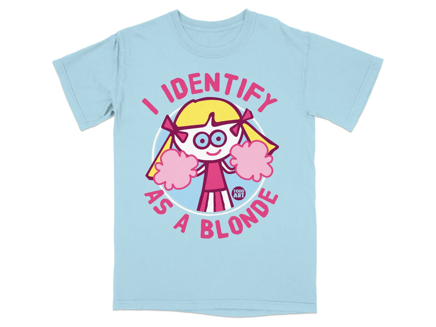 I Identify As A Blonde Graphic Todd Art T-Shirt