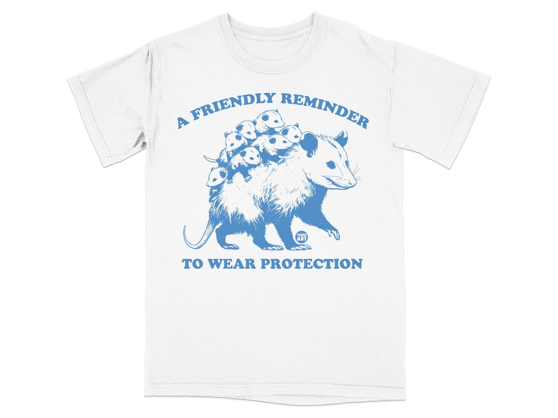 Blue t-shirt graphic of an opossum carrying several babies with text "A friendly reminder to wear protection".