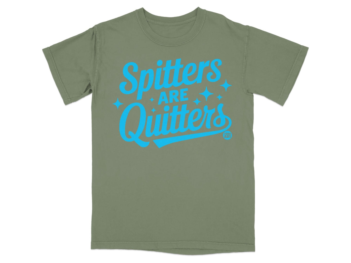 Spitters Are Quitters Graphic T-Shirt for Casual Wear