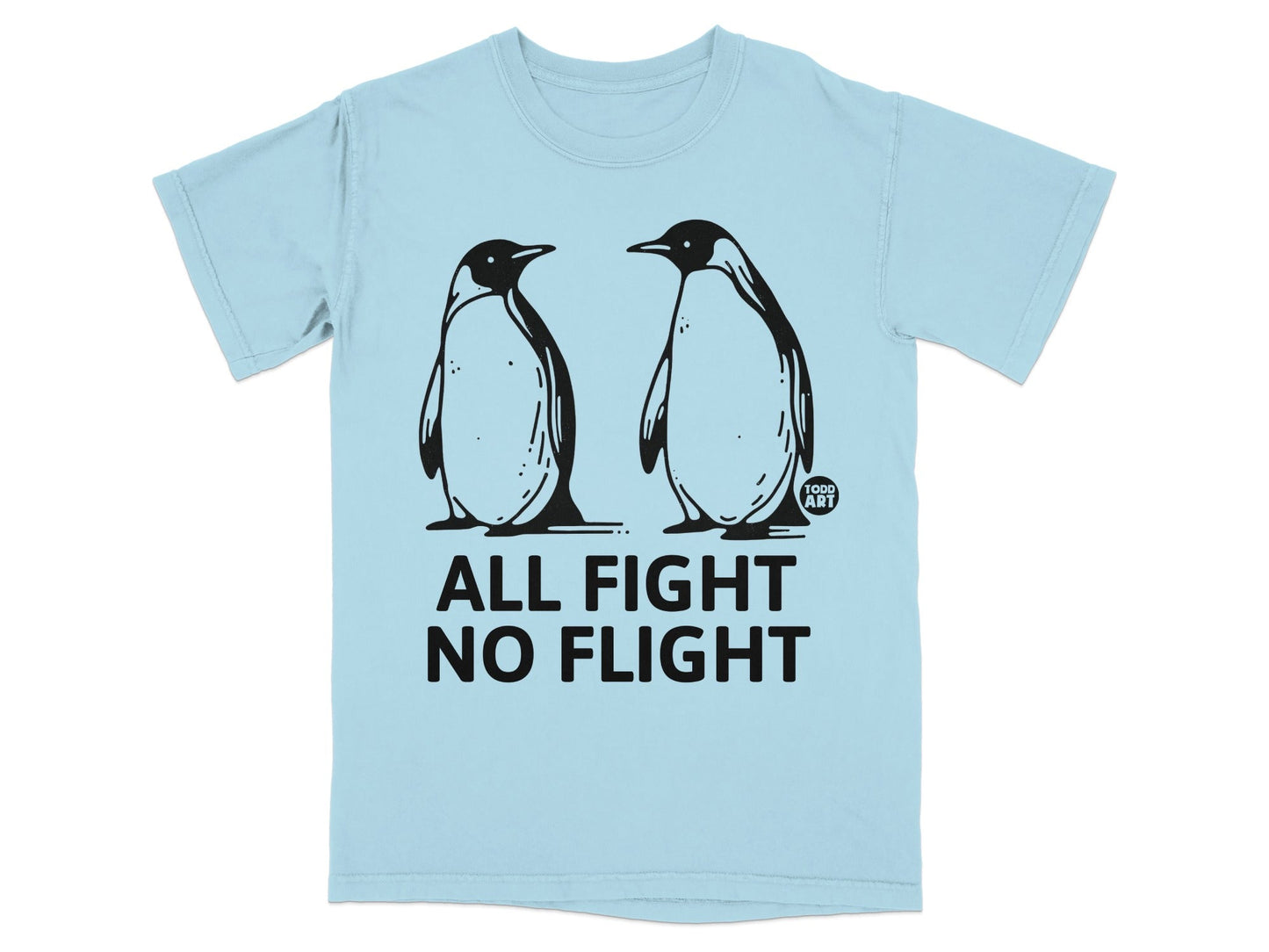 Two penguins on a light blue t-shirt with "ALL FIGHT NO FLIGHT" text.
