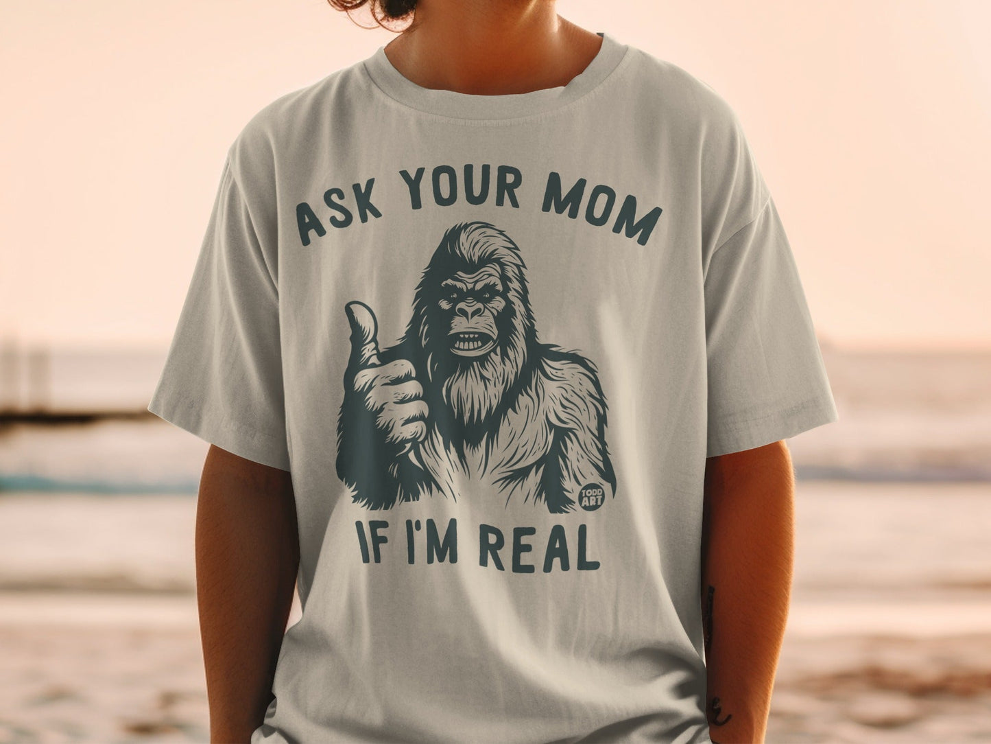 Ask Your Mom If I'm Real Bigfoot Graphic T-shirt