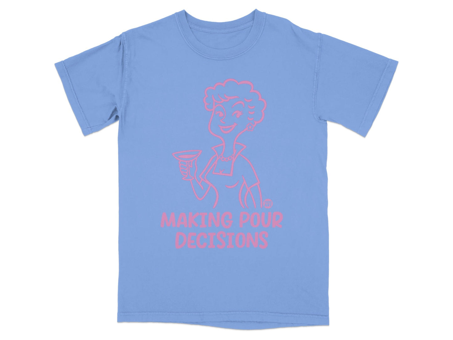 Making Pour Decisions Print Fun Graphic Tee
