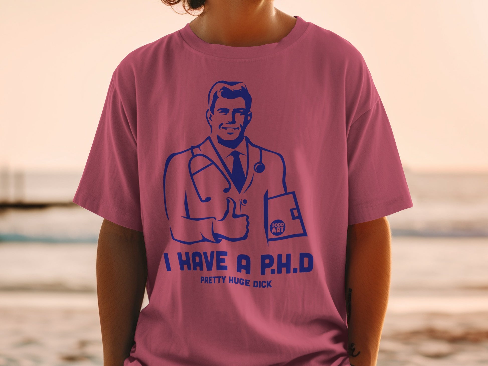 I HAVE A P.H.D. PRETTY HUGE DICK TODD ART product type