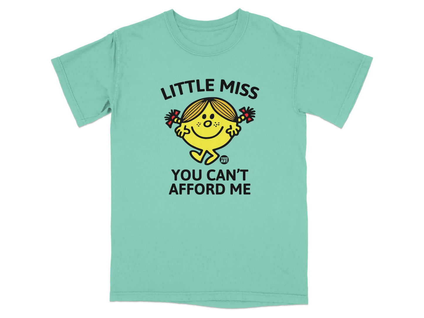 Little Miss character with text "YOU CAN'T AFFORD ME" on a teal t-shirt.