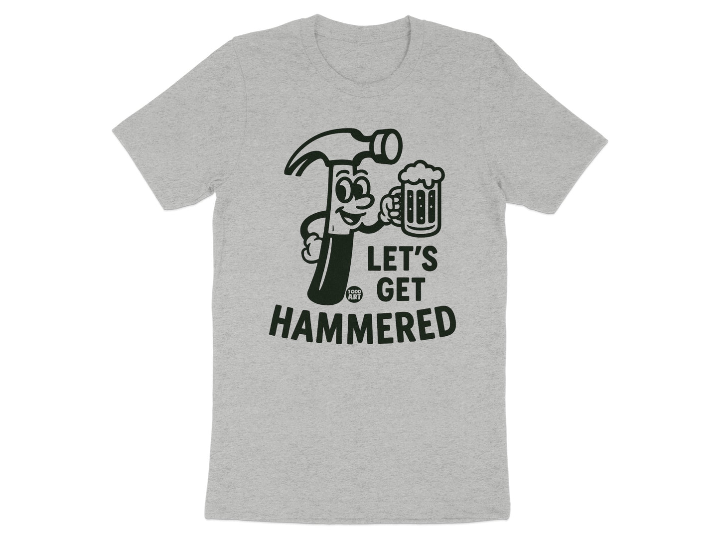 Let's Get Hammered Graphic Tee Shirt Funny Shirt