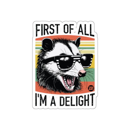 First Of All I'm A Delight Funny Opossum Animal sticker