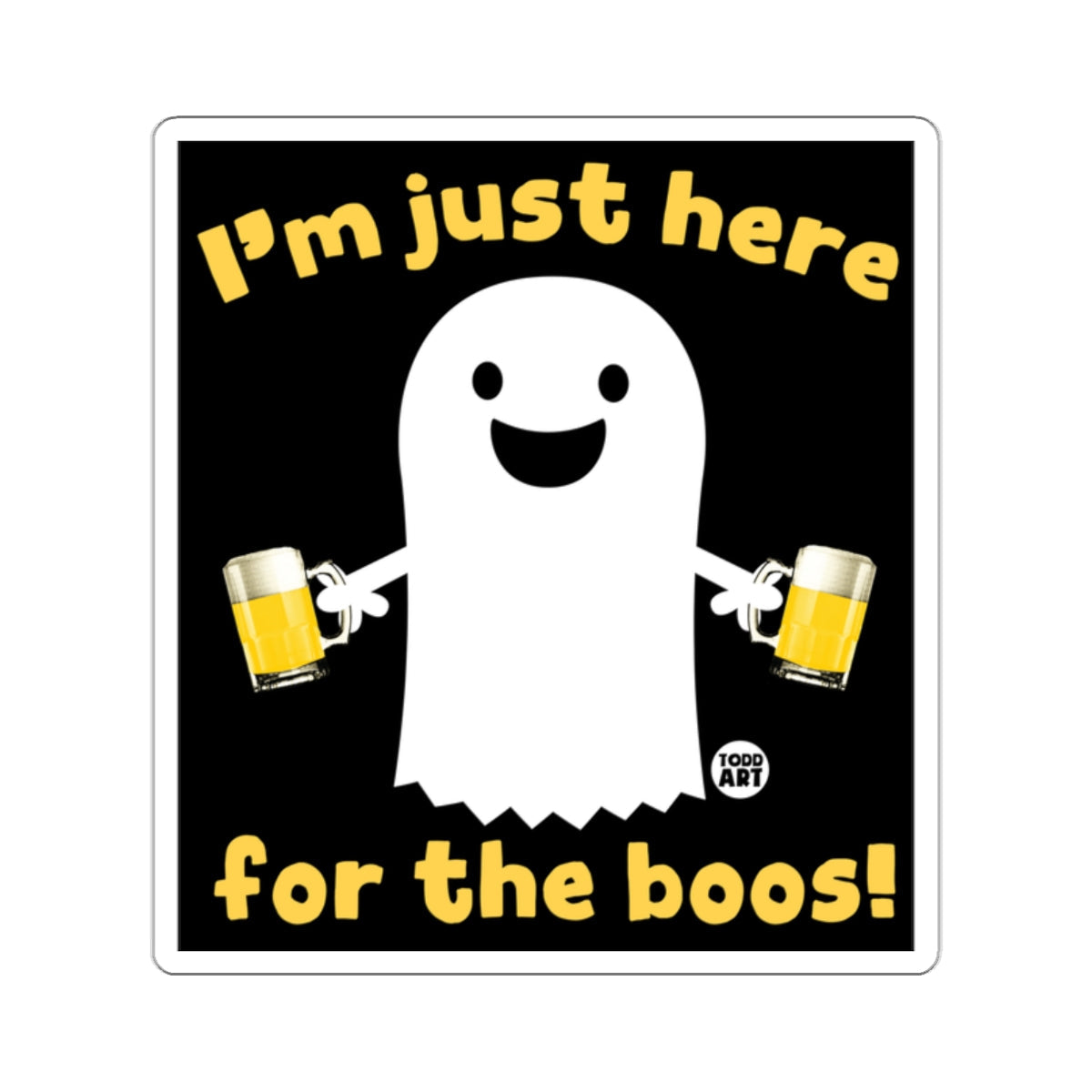 I'm Just Here For The Boos Funny Ghost Halloween Decor