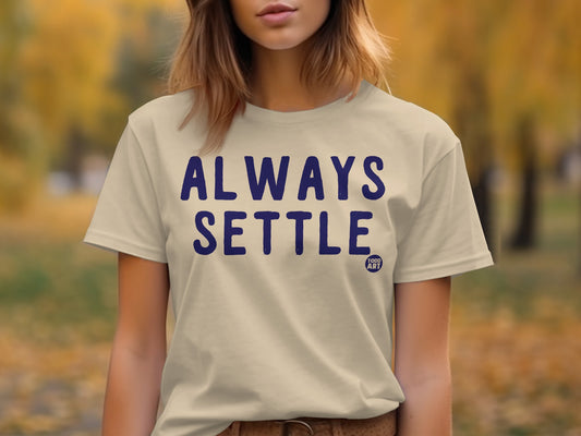 Always Settle Statement Tee with Todd Art Logo