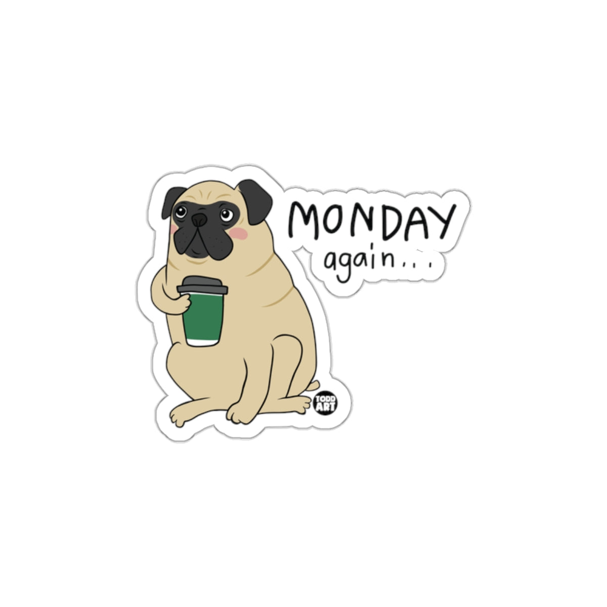 Monday Again Pug Drinking Coffee Sticker