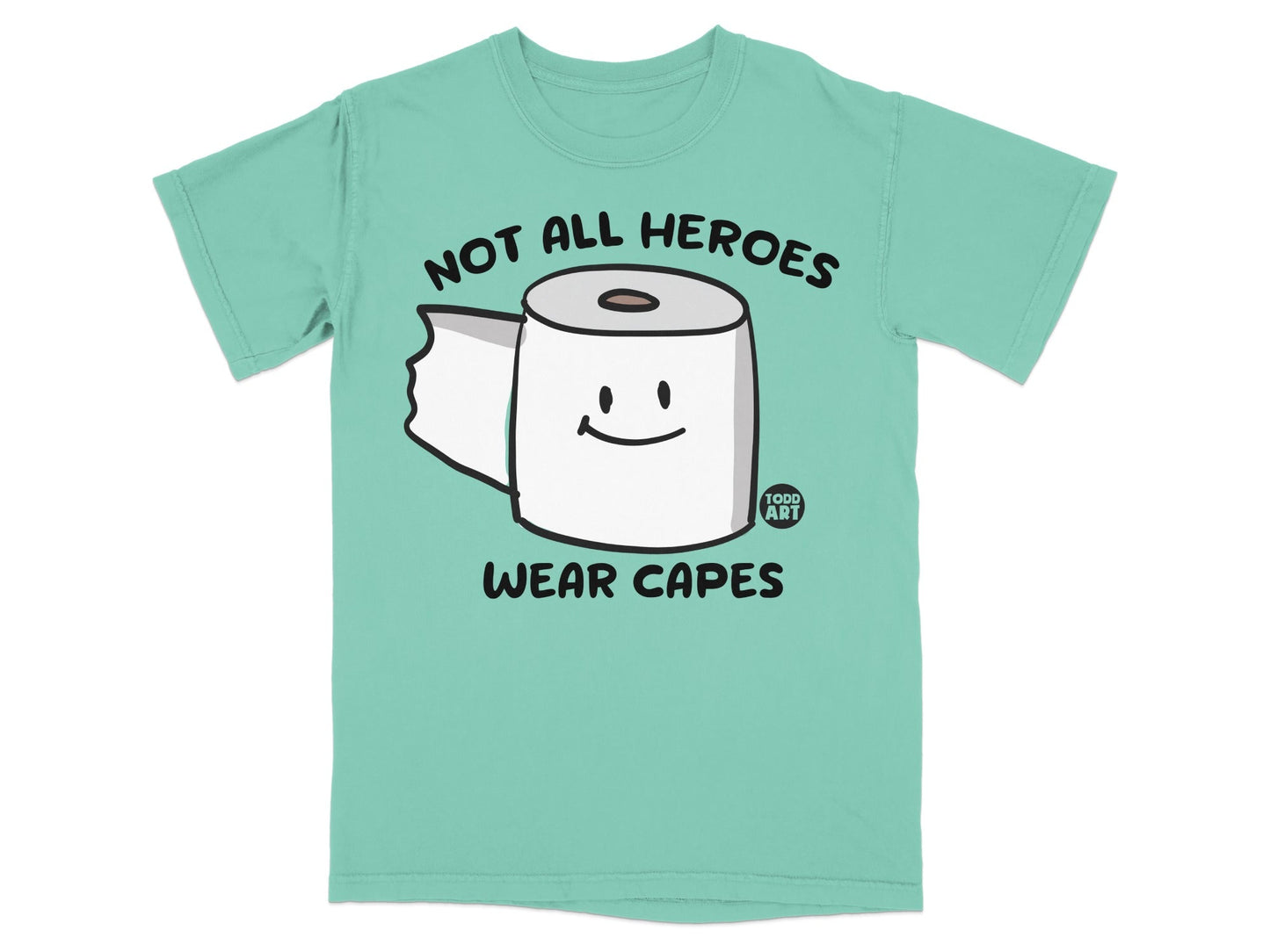 Aqua t-shirt with "Not All Heroes Wear Capes" and a toilet paper roll character.