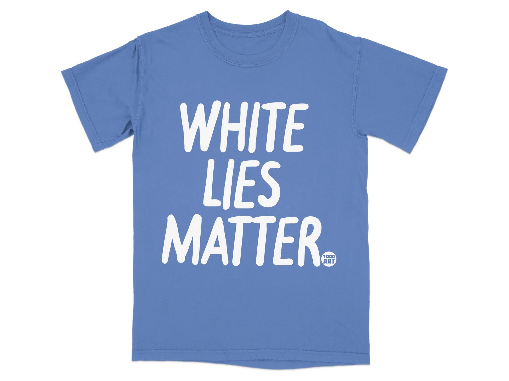 White Lies Matter Todd Art Graphic T-Shirt for Casual Wear